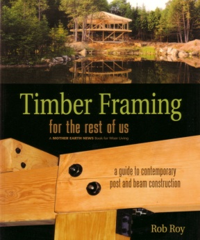 Timber Framing for the Rest of Us