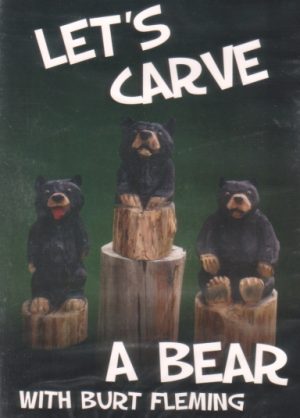 DVD-Let's carve a Bear with Burt Fleming